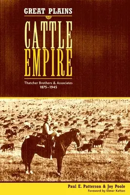 Veľká rovinatá ríša dobytka: Thatcher Brothers and Associates (1875-1945) - Great Plains Cattle Empire: Thatcher Brothers and Associates (1875-1945)