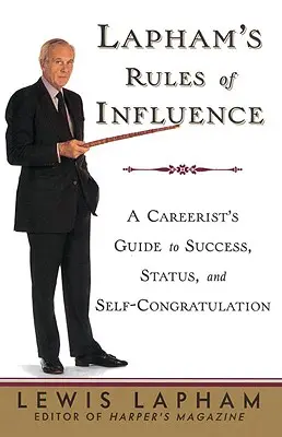 Laphamove pravidlá ovplyvňovania - Lapham's Rules of Influence