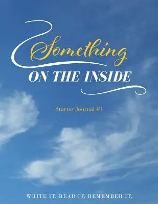 Niečo vo vnútri: Štartovací denník č. 1 - Something on the Inside: Starter Journal #1