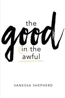Dobro v hroznom - The Good in the Awful