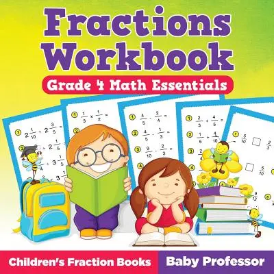 Pracovný zošit k učebnici zlomkov pre 4. ročník Základná matematika: Zlomky - pracovné zošity pre deti - Fractions Workbook Grade 4 Math Essentials: Children's Fraction Books