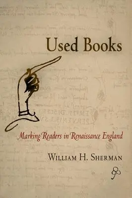 Použité knihy: Čítanie v renesančnom Anglicku - Used Books: Marking Readers in Renaissance England