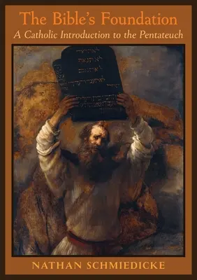 Biblický základ: Katolícky úvod do Pentateuchu - The Bible's Foundation: A Catholic Introduction to the Pentateuch