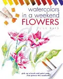 Akvarely za víkend: Kvety - Watercolours in a Weekend: Flowers