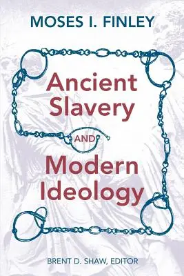 Staroveké otroctvo a moderná ideológia - Ancient Slavery and Modern Ideology