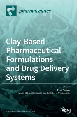 Farmaceutické formulácie a systémy dodávania liečiv na báze ílu - Clay-Based Pharmaceutical Formulations and Drug Delivery Systems