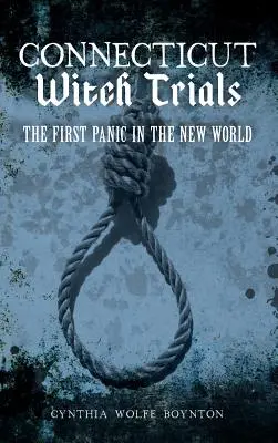 Čarodejnícke procesy v Connecticute: Prvá panika v Novom svete - Connecticut Witch Trials: The First Panic in the New World