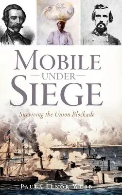 Mobil v obkľúčení: Ako prežiť blokádu Únie - Mobile Under Siege: Surviving the Union Blockade