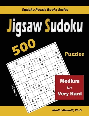 Puzzle Sudoku: 500 stredne ťažkých až veľmi ťažkých - Jigsaw Sudoku: 500 Medium to Very Hard