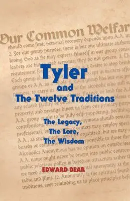 Tyler a dvanásť tradícií: Tradície: odkaz, príbeh, múdrosť Odkaz, príbeh, múdrosť - Tyler and the Twelve Traditions: The Legacy, the Lore, the Wisdom the Legacy, the Lore, the Wisdom