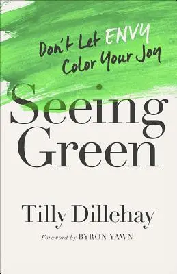 Vidieť zeleno: Nedovoľte, aby vám závisť zafarbila radosť - Seeing Green: Don't Let Envy Color Your Joy