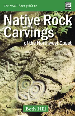 Sprievodca domorodými skalnými kresbami severozápadného pobrežia: Petroglyfy a rubbings of the Pacific Northwest (Petroglyfy a rubbings severozápadného Pacifiku) - Guide to Indigenous Rock Carvings of the Northwest Coast: Petroglyphs and Rubbings of the Pacific Northwest