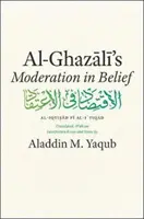 Al-Ghazaliho umiernenosť vo viere - Al-Ghazali's Moderation in Belief