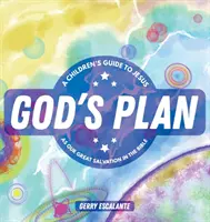 Boží plán: Sprievodca pre deti o Ježišovi ako našej veľkej spáse v Biblii - God's Plan: A Children's Guide to Jesus as Our Great Salvation in the Bible