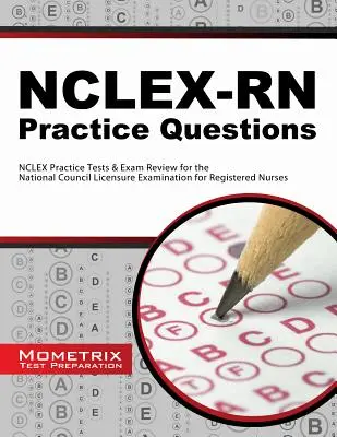 Nclex-RN Practice Questions: NCLEX Practice Tests & Exam Review for the National Council Licensure Examination for Registered Nurses (Praktické testy a preskúšanie na skúšku Národnej rady pre registrované zdravotné sestry) - Nclex-RN Practice Questions: NCLEX Practice Tests & Exam Review for the National Council Licensure Examination for Registered Nurses