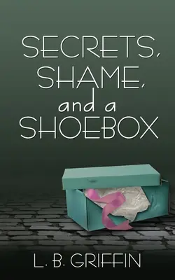 Tajomstvá, hanba a krabica od topánok - Secrets, Shame, and a Shoebox