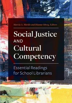 Sociálna spravodlivosť a kultúrna kompetencia: Základná literatúra pre školských knihovníkov - Social Justice and Cultural Competency: Essential Readings for School Librarians