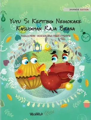 Yuyu Si Kepiting Nemokake Kasugihan Raja Brana: Jávske vydanie knihy Krab Colin nájde poklad - Yuyu Si Kepiting Nemokake Kasugihan Raja Brana: Javanese Edition of Colin the Crab Finds a Treasure