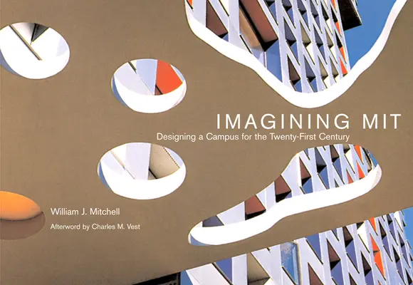 Imagining Mit: Navrhovanie kampusu pre dvadsiate prvé storočie - Imagining Mit: Designing a Campus for the Twenty-First Century