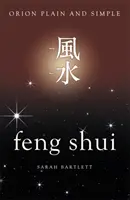 Feng Shui, Orion jednoducho a zrozumiteľne - Feng Shui, Orion Plain and Simple