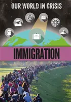 Náš svet v kríze: Imigrácia - Our World in Crisis: Immigration