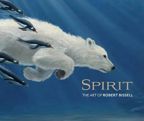 Duch: Umenie Roberta Bissella - Spirit: The Art of Robert Bissell