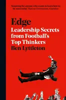 Edge - Tajomstvá vodcovstva od najlepších mysliteľov Footballs - Edge - Leadership Secrets from Footballs's Top Thinkers