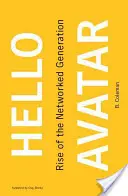 Ahoj Avatare: Vzostup sieťovej generácie - Hello Avatar: Rise of the Networked Generation
