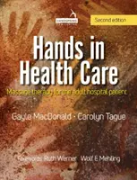 Ruky v zdravotníctve - Masážna terapia pre dospelého pacienta v nemocnici - Hands in Health Care - Massage therapy for the adult hospital patient