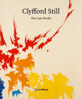 Clyfford Still: Neskoré diela - Clyfford Still: The Late Works