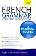 Francúzska gramatika, ktorú naozaj potrebujete vedieť - French Grammar You Really Need to Know