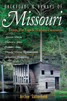 Backroads & Byways of Missouri: Víkendové výlety, jednodňové výlety a prechádzky - Backroads & Byways of Missouri: Drives, Day Trips & Weekend Excursions