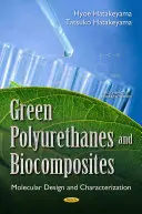 Zelené polyuretány a biokompozity - molekulárny dizajn a charakterizácia - Green Polyurethanes & Biocomposites - Molecular Design & Characterization