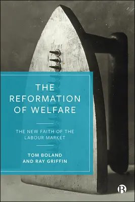 Reforma sociálneho zabezpečenia: Nová viera trhu práce - The Reformation of Welfare: The New Faith of the Labour Market
