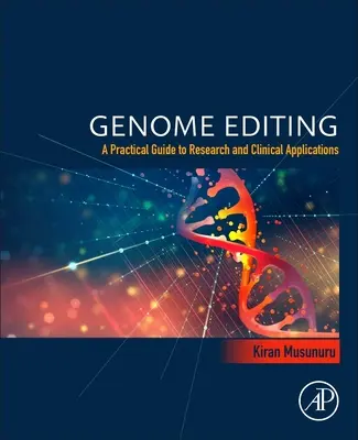 Editácia genómu - praktický sprievodca výskumom a klinickými aplikáciami - Genome Editing - A Practical Guide to Research and Clinical Applications
