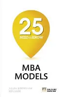 25 potrebných modelov MBA - 25 potrebných modelov MBA - 25 Need-to-Know MBA Models - 25 Need-to-Know MBA Models