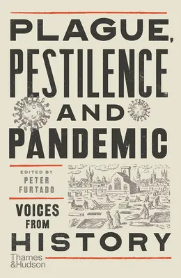 Mor, nákaza a pandémia: Pandémie a epidémie: hlasy z histórie - Plague, Pestilence and Pandemic: Voices from History