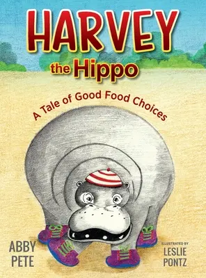 Hroch Harvey: Príbeh o správnom výbere potravín - Harvey the Hippo: A Tale of Good Food Choices