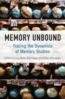 Pamäť bez hraníc: Sledovanie dynamiky pamäťových štúdií - Memory Unbound: Tracing the Dynamics of Memory Studies