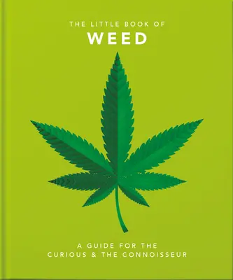 Malá kniha o burine: Príručka pre zvedavcov a znalcov - Little Book of Weed: A Guide for the Curious and the Connoisseur