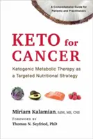 Keto pri rakovine: Ketogénna metabolická terapia ako cielená výživová stratégia - Keto for Cancer: Ketogenic Metabolic Therapy as a Targeted Nutritional Strategy