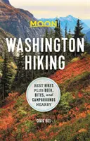 Mesačná turistika vo Washingtone: Najlepšie túry plus pivo, občerstvenie a kempy v okolí - Moon Washington Hiking: Best Hikes Plus Beer, Bites, and Campgrounds Nearby