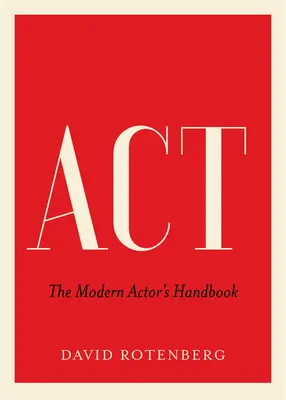ACT: Príručka moderného herca - ACT: The Modern Actor's Handbook