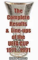 Kompletné výsledky a zostavy Pohára UEFA 1971-1991 - Complete Results and Line-ups of the UEFA Cup 1971-1991