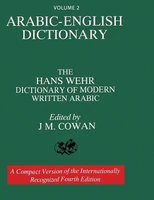 2. diel: Arabsko-anglický slovník: Hans Wehr Dictionary of Modern Written Arabic. Štvrté vydanie. - Volume 2: Arabic-English Dictionary: The Hans Wehr Dictionary of Modern Written Arabic. Fourth Edition.