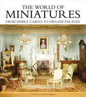 Svet miniatúr: Od jednoduchých domčekov po zdobené paláce - The World of Miniatures: From Simple Cabins to Ornate Palaces