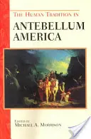 Ľudská tradícia v Amerike v období Antebellum - The Human Tradition in Antebellum America