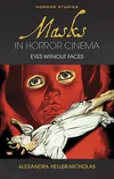 Masky v horore: oči bez tváre - Masks in Horror Cinema: Eyes Without Faces