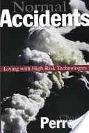 Normálne nehody: Život s vysoko rizikovými technológiami - aktualizované vydanie - Normal Accidents: Living with High Risk Technologies - Updated Edition