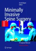 Minimálne invazívna chirurgia chrbtice: Chirurgická príručka - Minimally Invasive Spine Surgery: A Surgical Manual